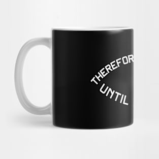 THEREFORE KEEP WATCH UNTIL HE COMES Mug